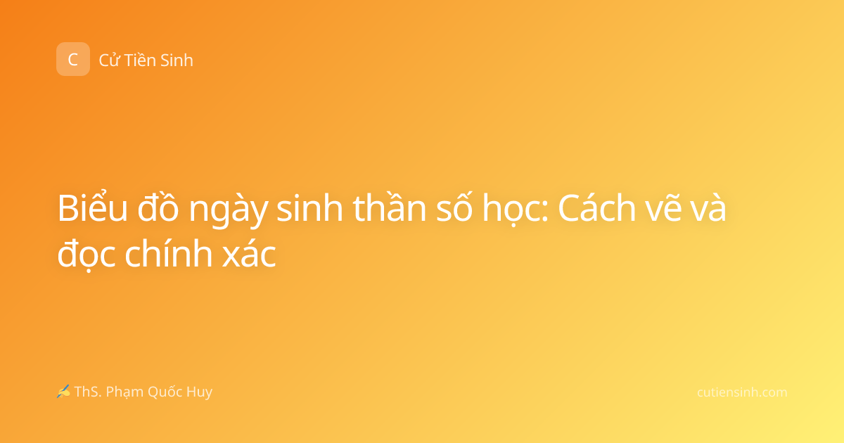 Biểu đồ ngày sinh thần số học: Cách vẽ và đọc chính xác