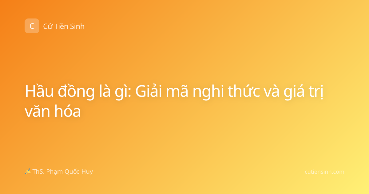 Hầu đồng là gì: Giải mã nghi thức và giá trị văn hóa