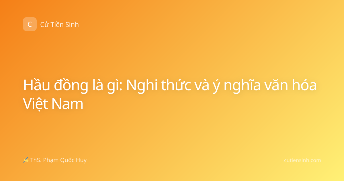 Hầu đồng là gì: Nghi thức và ý nghĩa văn hóa Việt Nam