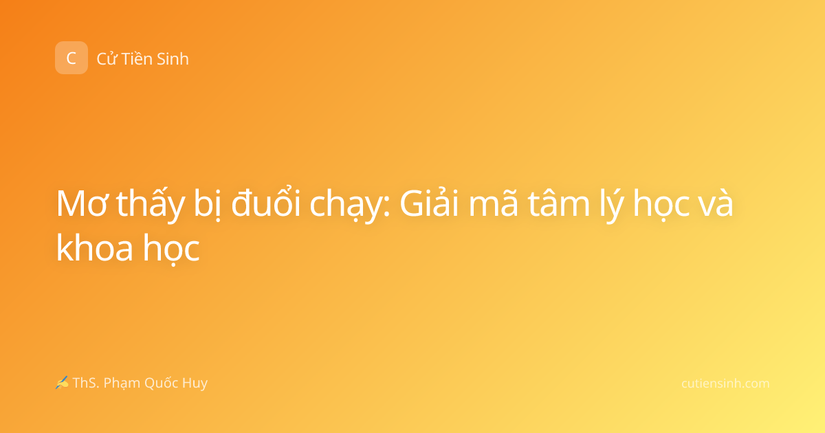 Mơ thấy bị đuổi chạy: Giải mã tâm lý học và khoa học
