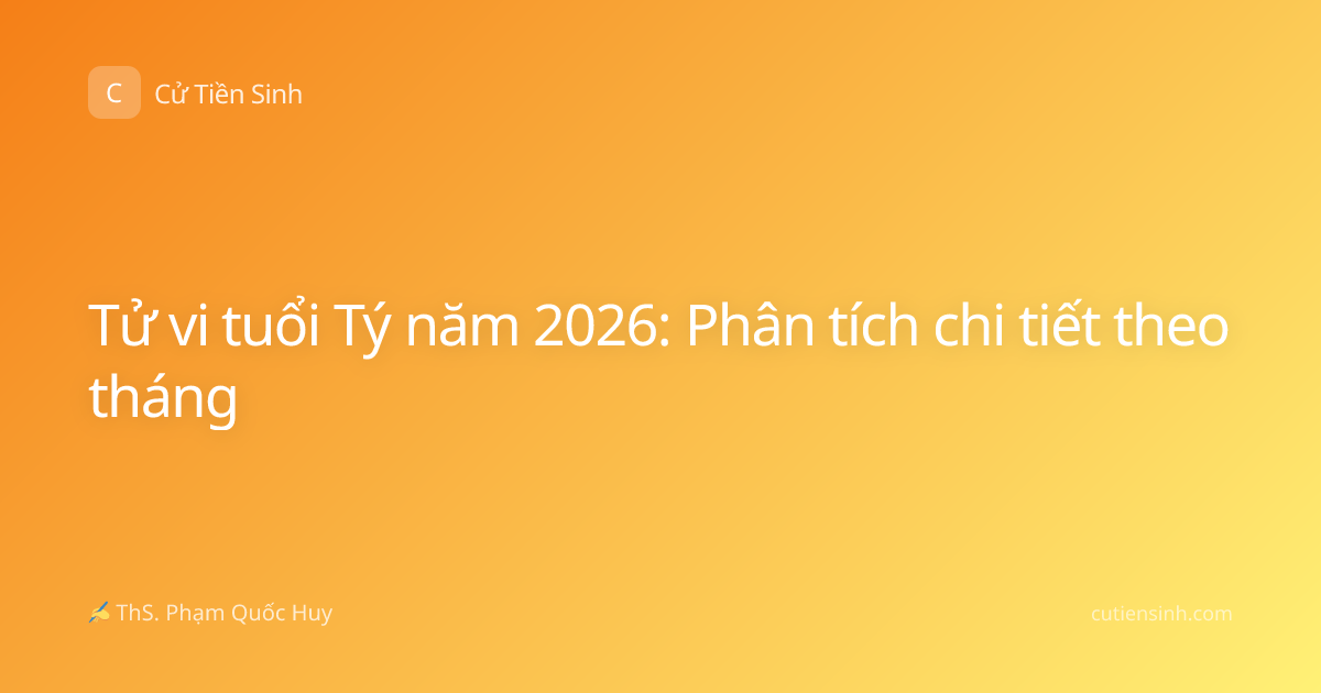 Tử vi tuổi Tý năm 2026: Phân tích chi tiết theo tháng